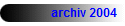 archiv 2004 