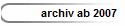 archiv ab 2007 
